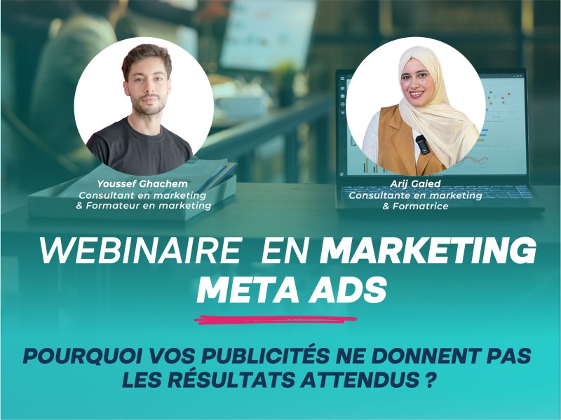 WEBINAIRE - Pourquoi vos publicités ne donnent pas les résultats  attendus ? - événement TSI Sousse